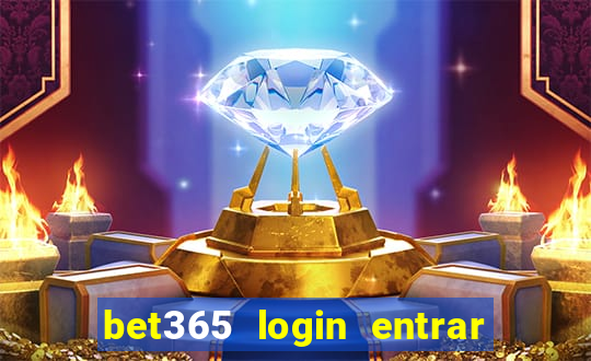 bet365 login entrar agora direto